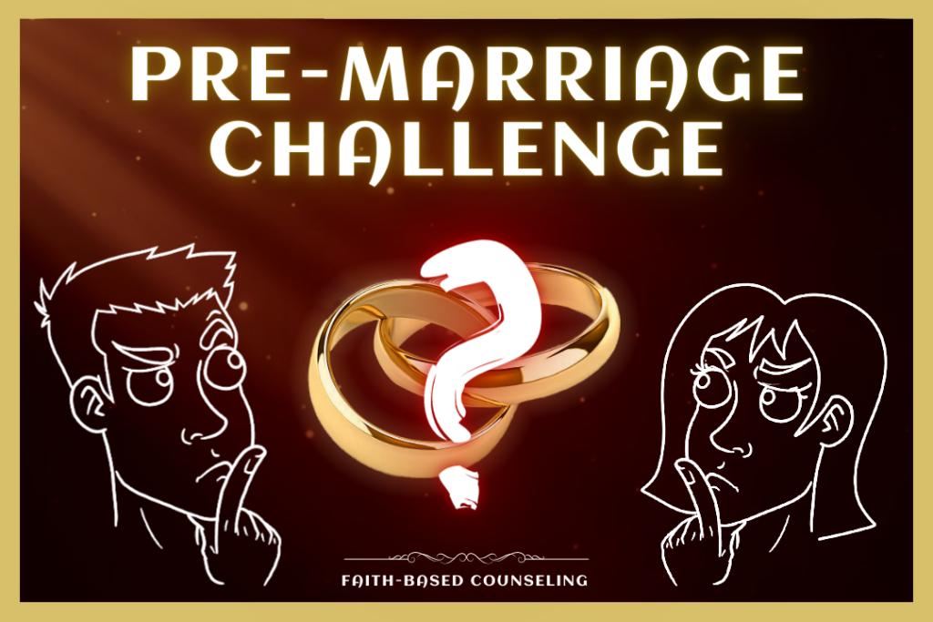 RELATIONSHIPS - PRE MARRIAGE CHALLENGE