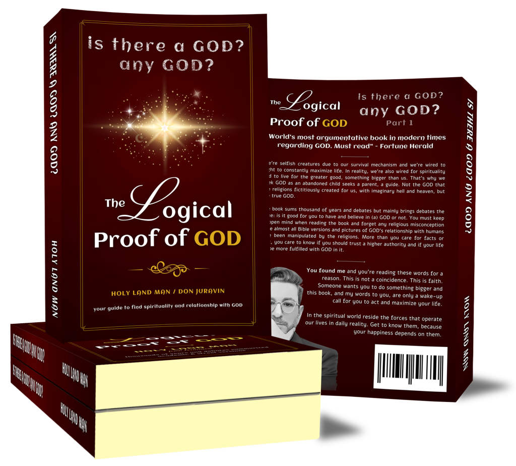 The logical proof of GOD book by Don Juravin and Holy Land Man