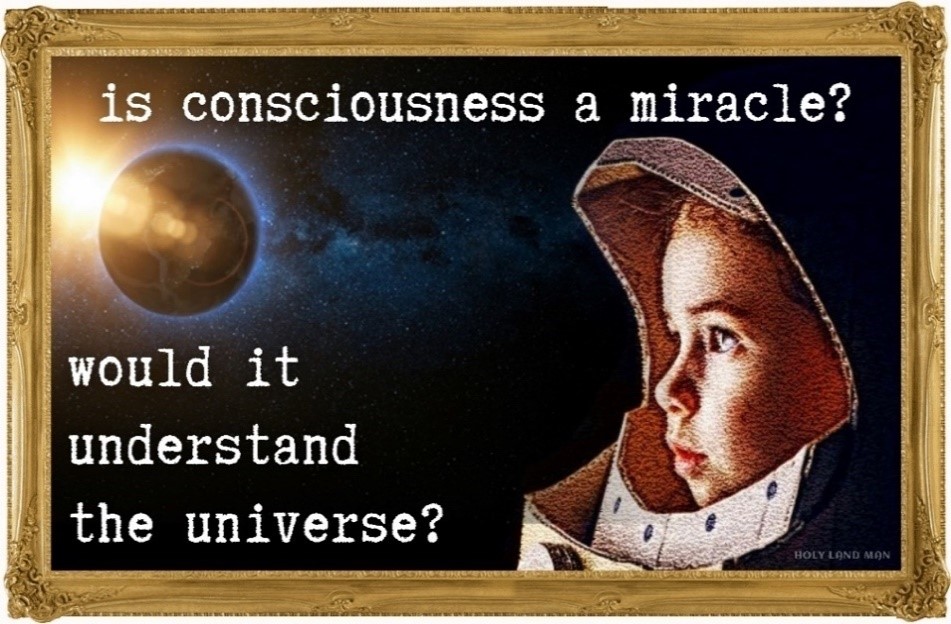 Is consciousness a miracle